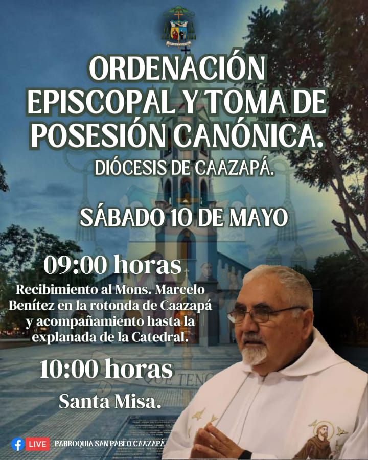 ORDENACIÓN EPISCOPAL Y TOMA DE POSESIÓN CANÓNICA DE LA DIÓCESIS DE CAAZAPÁ